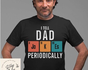 I Tell Dad Jokes Periodically Shirt Gift, Adult Humor Sarcastic Shirt, Funny Women Outfit