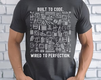 Electrician T-Shirt, Built to Code Wired to Perfection, Professional Electrical Shirt, Tradesman Pride Tee