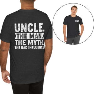 Funny Gift for Favorite Uncle, Uncle The Man The Myth The Bad Influence Shirt for Uncle, Funny Uncle Shirt for Birthday Gift, Tee for Uncle