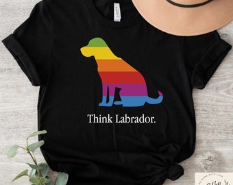 Think Labrador T-shirt, Labrador Funny Shirt,  Lab Dog T-shirt, Labrador Mom Shirt,  Lab Dad T shirt, Labrador Dog Gifts, Labrador Lover Tee