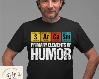 Sarcasm Primary Element Of Humor Funny Shirt Gift, Adult Humor Sarcastic Shirt, Funny Women Outfit