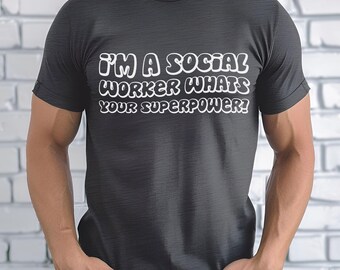 Social Worker Shirt, What is Your Superpower, Hero Job Tee, Appreciation Gift T-Shirt