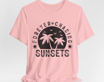 Summer Shirt, Vacation Shirt, Beach Shirt, Summer Vacation Shirt, Boho Shirt, Summer Outfit, Vacay Mode Shirt, Forever Chasing Sunsets Tee
