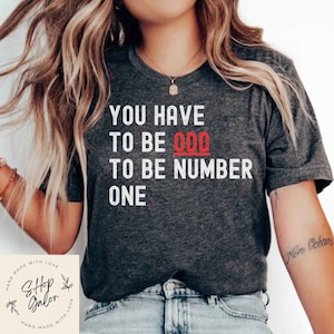 You Have To Be Odd To Be Number One, Funny Math Shirt, Math Shirt, Math Teacher, Math Teacher Gift, Math Appreciation, Mathematics Shirt