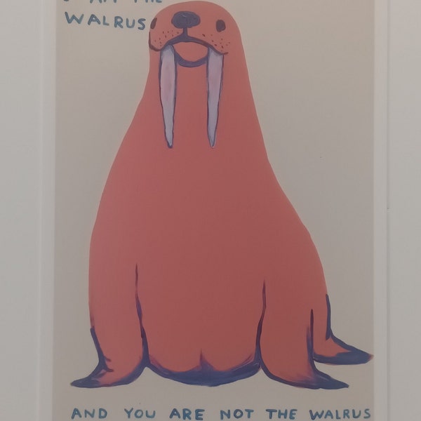 David Shrigley (British b.1968) 'I Am The Walrus...' Open edition A5 walrus/animal caricature postcard. Affordable wall art. Free delivery.
