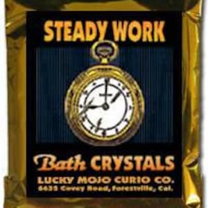 May include: A gold foil pouch with a black and white image of a pocket watch with the words "STEADY WORK Bath CRYSTALS" and "LUCKY MOJO CURIO CO. 6635 Covey Road, Forestville, Cal."