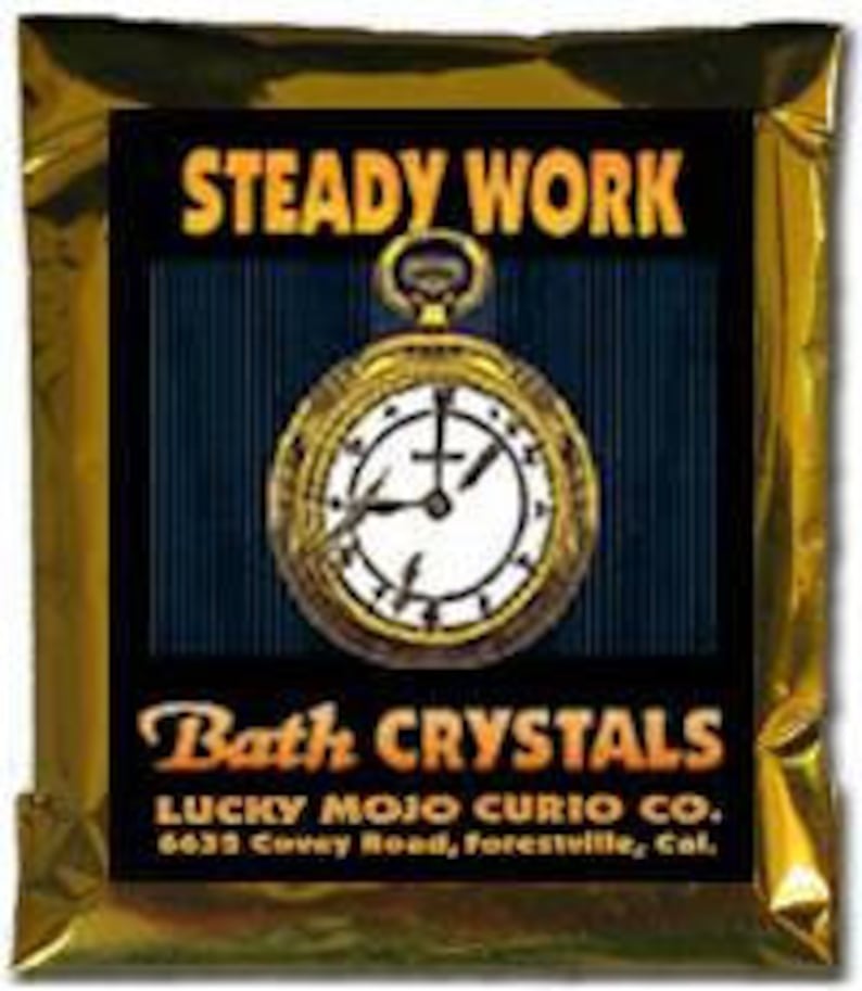 May include: A gold foil pouch with a black and white image of a pocket watch with the words "STEADY WORK Bath CRYSTALS" and "LUCKY MOJO CURIO CO. 6635 Covey Road, Forestville, Cal."