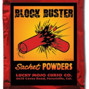 May include: Red and yellow packet with the text "BLOCK BUSTER Sachet POWDERS LUCKY MOJO CURIO CO. 6633 Covey Road, Forestville, Cal."