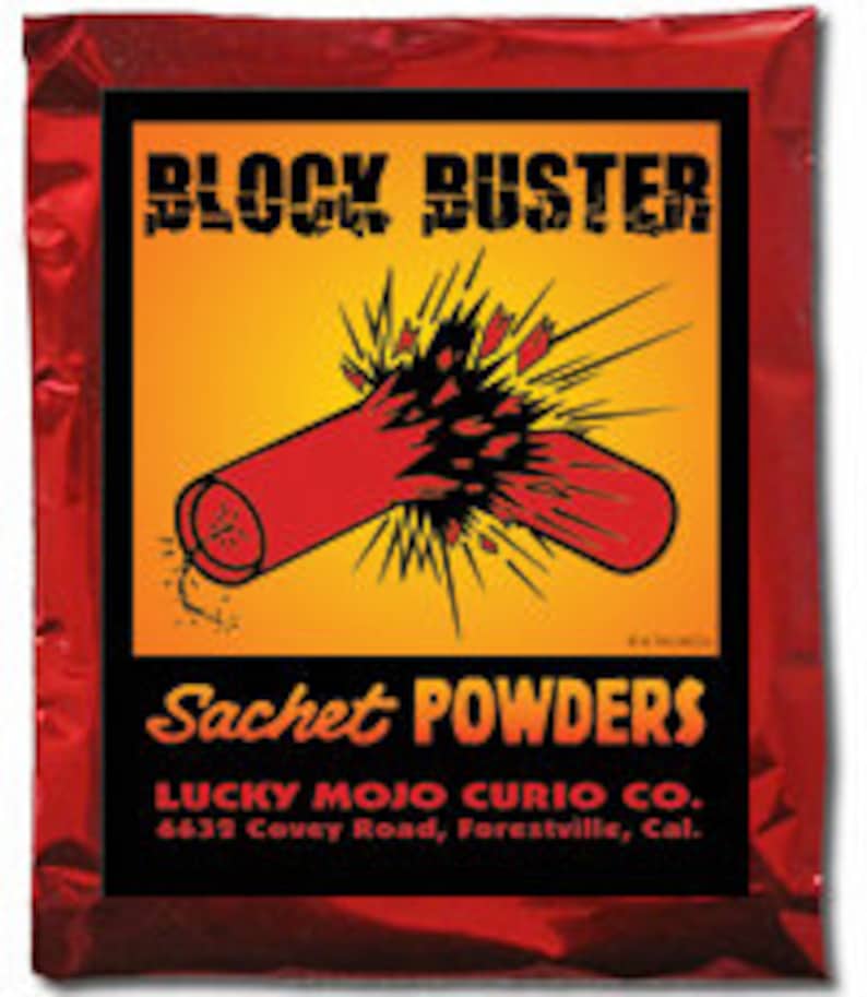 May include: Red and yellow packet with the text "BLOCK BUSTER Sachet POWDERS LUCKY MOJO CURIO CO. 6633 Covey Road, Forestville, Cal."