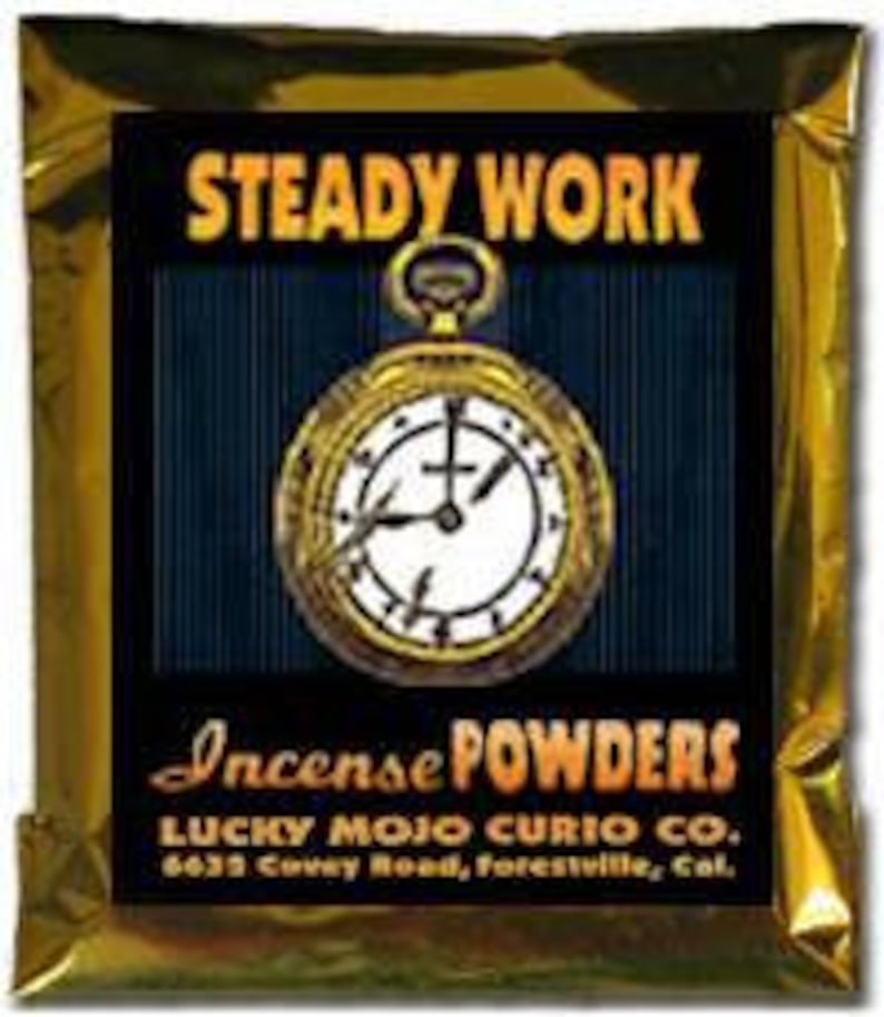 May include: A gold foil pouch with a black and white image of a pocket watch with the words "STEADY WORK" and "Incense POWDERS" printed on it. The pouch also includes the text "LUCKY MOJO CURIO CO. 6635 Covey Road, Forestville, Col."