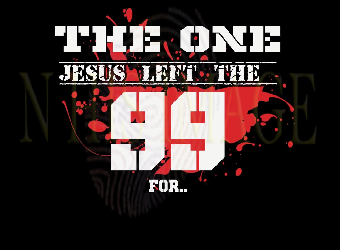 THE ONE Jesus Left the 99 For - Etsy