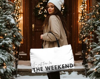 Eco-Friendly Weekender Tote Bags, I'm Just Here For The Weekend Tote Bag (White)