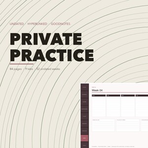 May include: A digital planner titled PRIVATE PRACTICE with a beige background featuring dark green concentric circles. The text includes UNDATED, HYPERLINKED, GOODNOTES, 84 pages, 9 tabs, and 52 undated weeks. A weekly view page shows columns for days.