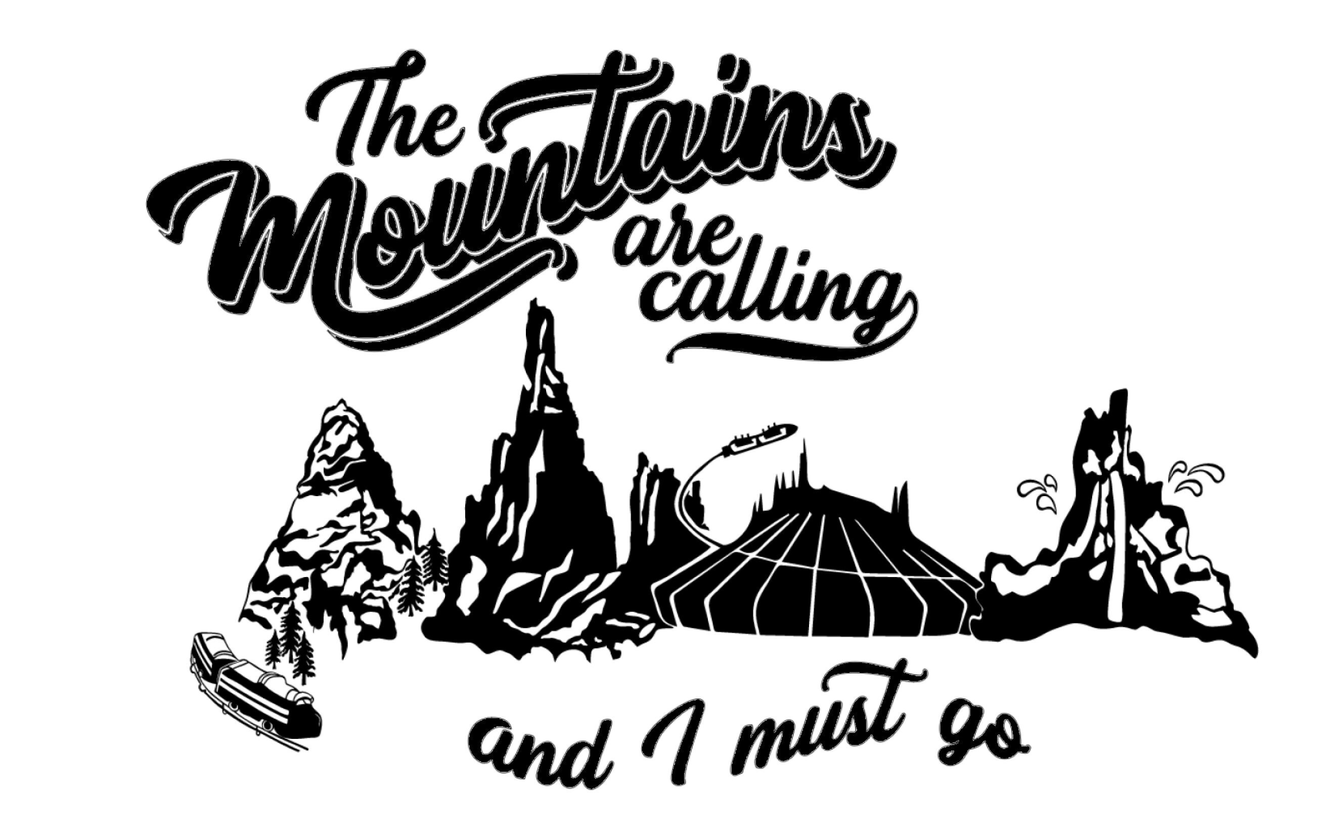 The Mountains Are Calling & I Must Go Splash Mountain Space Mountain
