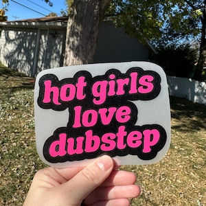 Hot Girls Love Dubstep Vinyl Decal, Dubstep, Vinyl decal, Headbanger, laptop sticker, mirror sticker, car decal, bumper sticker, edm sticker