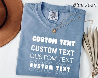 Comfort Colors® Custom Text Shirt Personalized Comfort Colors Shirt Personalized Name Shirt Custom Shirt for Women Gift for Mom, Logo Shirt