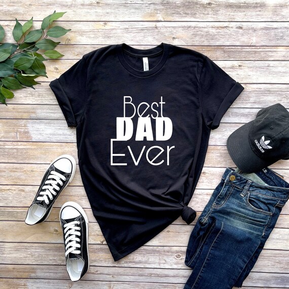 Best Dad Ever T Shirt Custom T Shirt 