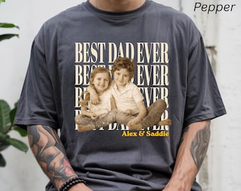 Comfort Colors® Custom Dad Vintage Photo Shirt, Custom Fathers Day Shirt With Kids Photo, Funny Dad Shirt, Best Dad Ever Shirt, New Dad Gift
