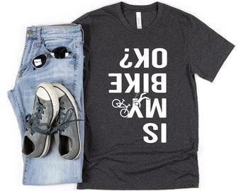 Mais mon vélo va-t-il bien ?, chemise vélo drôle, chemise vélo drôle, cadeau vélo, chemise vélo, chemise vélo, chemise vélo, t-shirt vélo, cadeau vélo