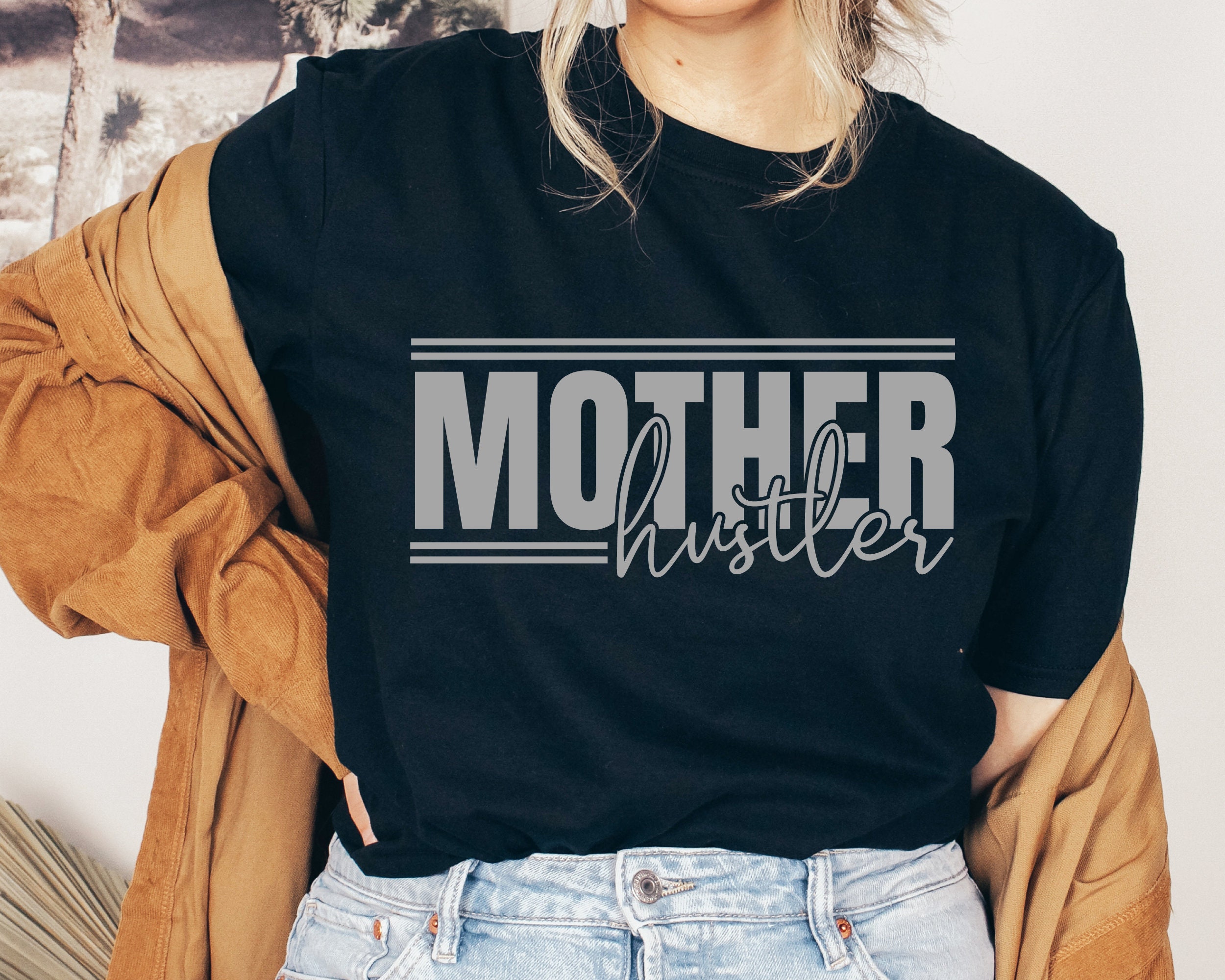 Mother Hustler T Shirt, Mother T Shirt, Mom T Shirt, Mama T Mother Hustler T Shirt, Mother T Shirt, Mom T Shirt, Mama T