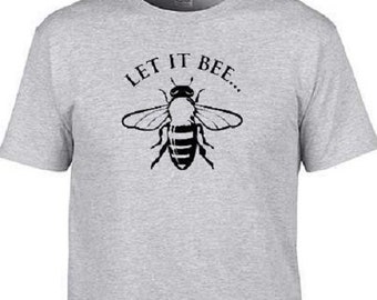 Let it Bee T shirt Tee Music Beatles save the Bees