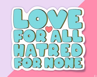 Love For All, Hatred For None Vinyl Sticker, Islamic Quote Decal