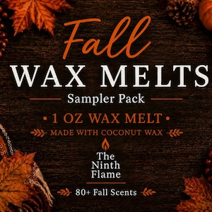 May include: A sampler pack of 1 oz wax melts made with coconut wax by The Ninth Flame, featuring over 80 autumn scents. The text Fall WAX MELTS Sampler Pack is displayed on a dark wooden background decorated with autumn leaves, pumpkins, and a candle.