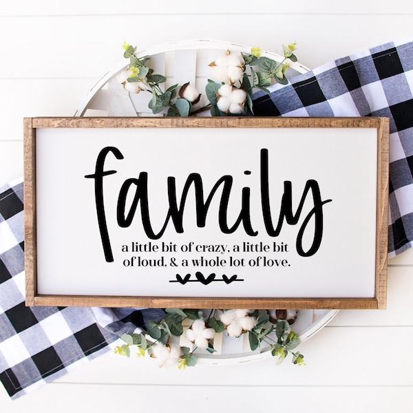 Family A Little Bit Of Crazy A Little Bit Of Loud And A Whole Lot Of Love SVG | Family Svg | Family Sign Svg | Farmhouse Sign Svg | Png