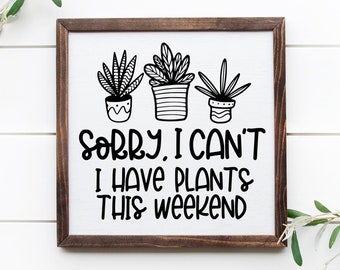 Download Clip Art Art Collectibles Plant Mom Svg Gardening Svg Plant Lover Svg Sorry I Can T I Have Plants This Weekend Svg Funny Plant Quote Svg Crazy Plant Lady Svg