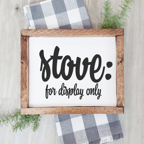 Stove For Display Only SVG | Funny Kitchen Sign Svg | Kitchen Art | Farmhouse Kitchen Svg | Farmhouse Sign | Cutting Board Svg
