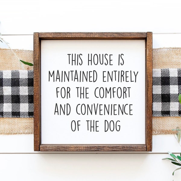 This House Is Maintained Entirely For The Comfort And Convenience Of The Dog SVG | Funny Dog Svg | Dog Sign Svg | Funny Sign | Pillow Svg