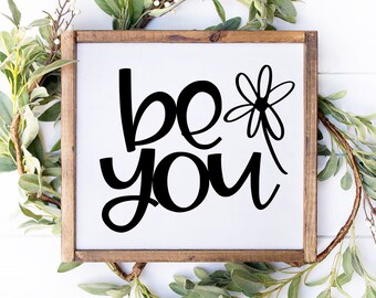 Be You SVG | Be Yourself Svg | Inspirational Svg | Quote Svg | Cricut Cutting File | Silhouette Cutting File | Svg For Cutting Machines