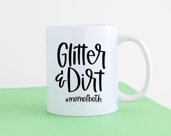 Glitter and Dirt SVG | Mom Of Both Svg | Mom Svg | Mom Life Svg | Mama Svg | Boy Svg | Girl Svg | Mom To Both Svg | Baby Svg | Toddler Svg