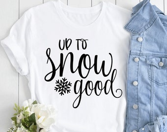 Download Up To Snow Good Svg Etsy
