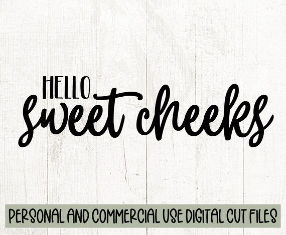 Free Free 243 Hello Sweet Cheeks Svg Free SVG PNG EPS DXF File
