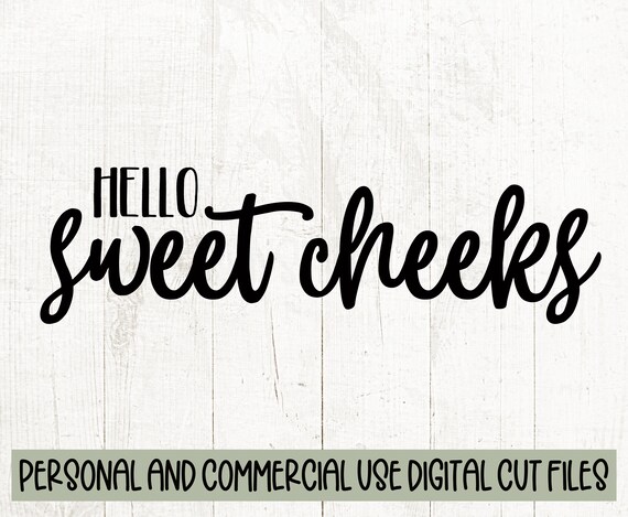 Hello Sweet Cheeks Svg Bathroom Svg Bathroom Sign Svg Etsy