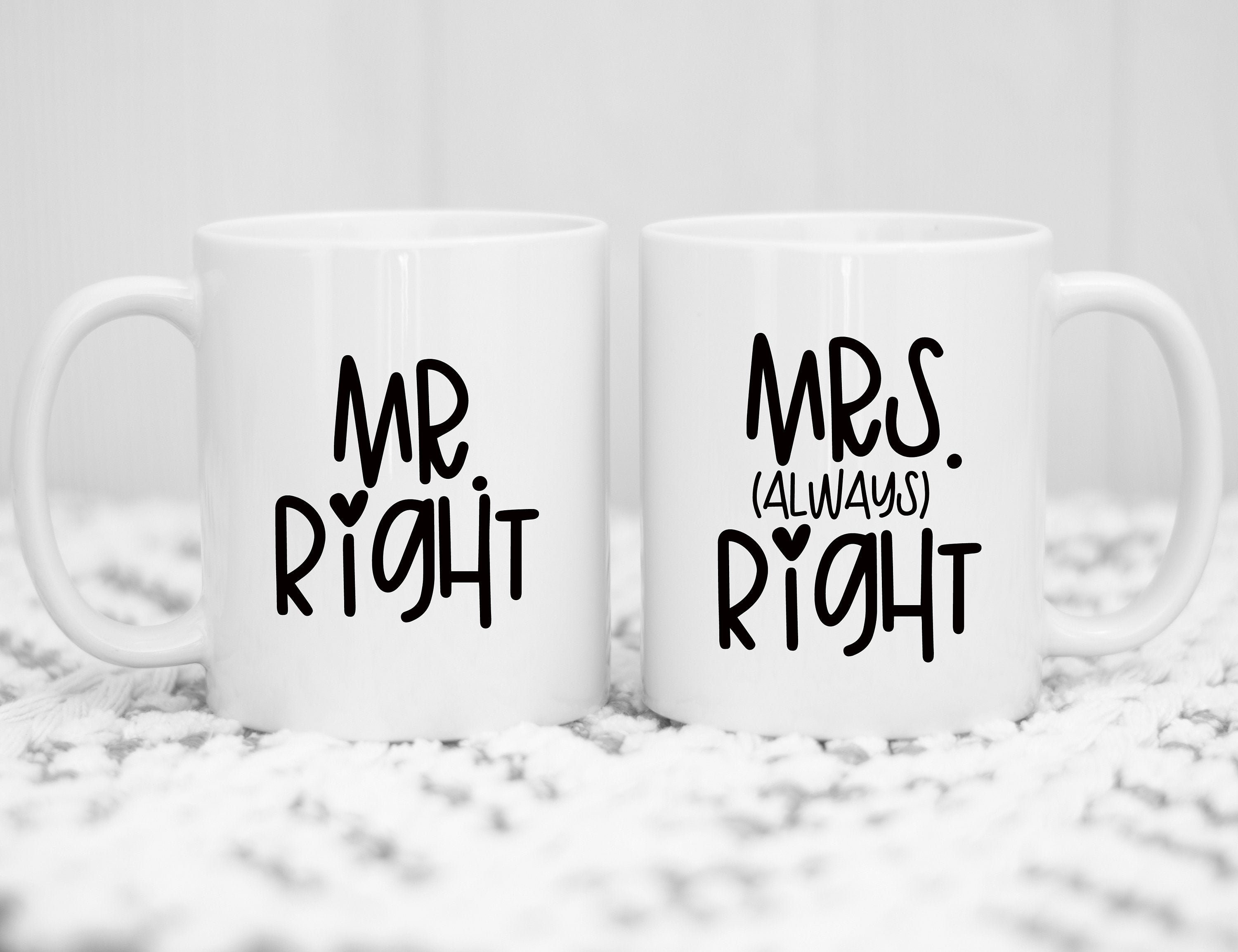 Download Mr Right Mrs Always Right Svg Coffee Svg Funny Coffee Svg Etsy