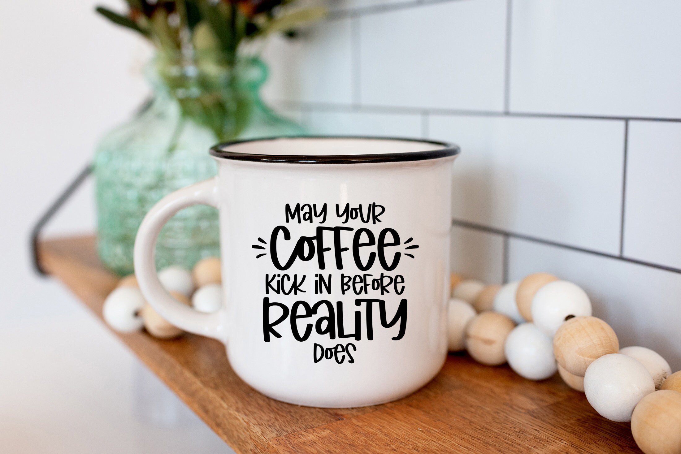 May Your Coffee Kick In Before Reality Does SVG Coffee Svg Etsy