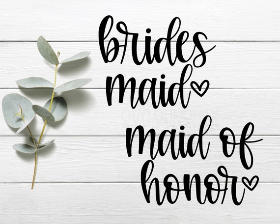 Download Bridesmaid Svg Maid Of Honor Svg Bride Svg Wedding Svg Etsy