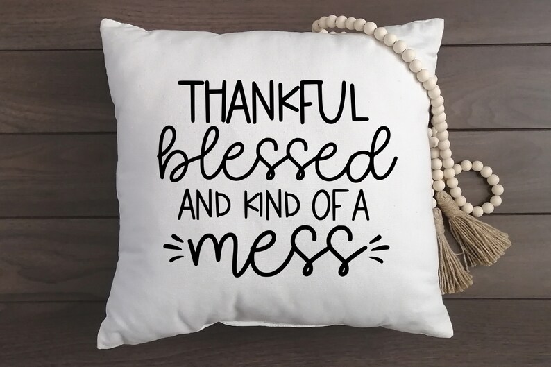 Thankful Blessed And Kind Of A Mess SVG Funny Svg Still A | Etsy