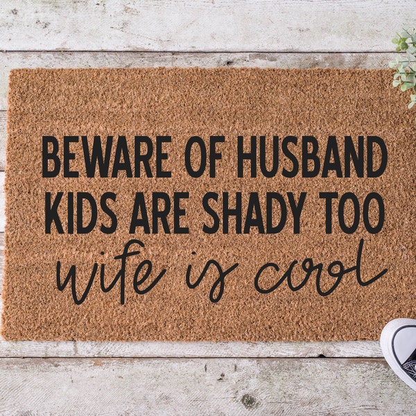 Beware Of Husband SVG | Funny Doormat Svg | Doormat Svg | Kids Are Shady Too Wife Is Cool Svg | Porch Sign Svg | Patio Svg | Funny Welcome