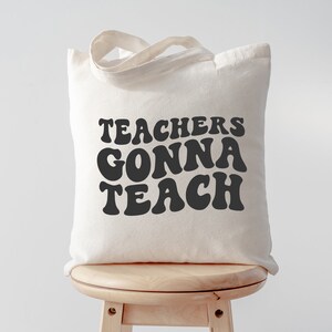 Teachers Gonna Teach SVG Teacher Svg Funny Teacher Svg Teacher Life Svg ...