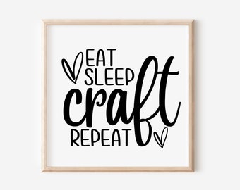 Eat Sleep Craft Repeat SVG | Craft Svg | Crafter Svg | Craft Room Svg | Love To Craft Svg | Craft Cut File | Svg For Cricut | Silhouette