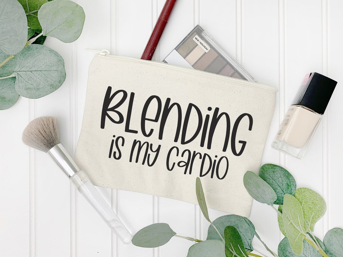 Blending is My Cardio SVG Makeup Bag Svg Cosmetic Bag Svg - Etsy