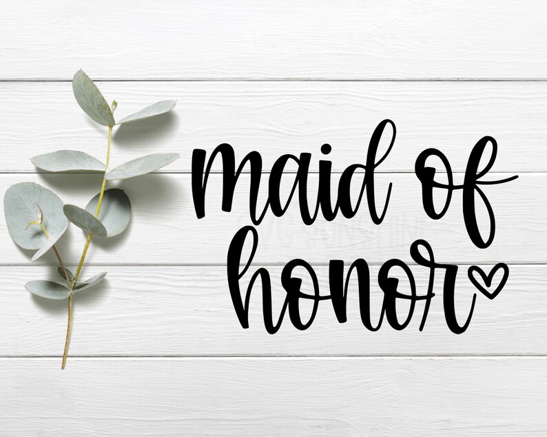 Free Free 293 Wedding Svg Files Maid Of Honor Svg SVG PNG EPS DXF File