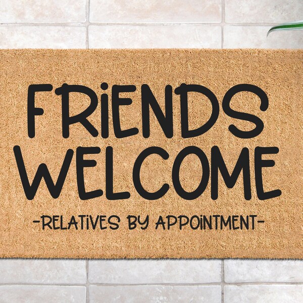 Friends Welcome SVG | Funny Doormat Svg | Door Mat Svg | Porch Sign Svg | Patio Sign Svg | Farmhouse Sign Svg | Funny Sign Svg | Welcome Svg