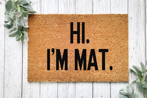 Hi I'm Mat Funny Front Door Mat