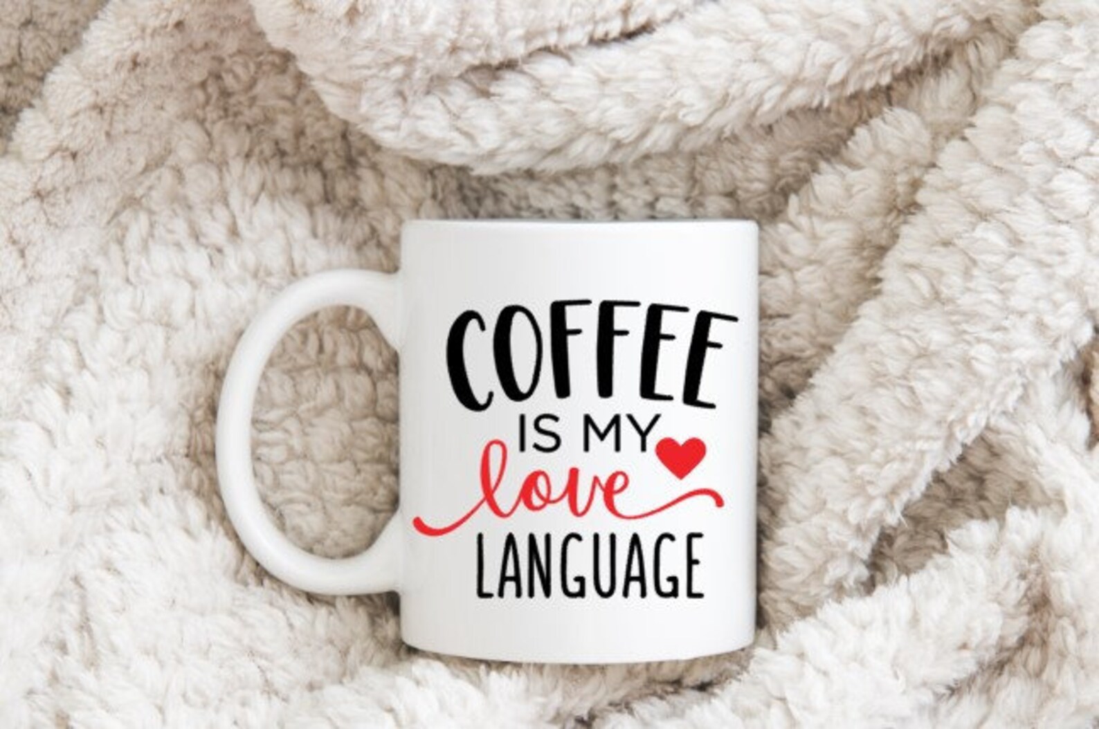 Coffee Is My Love Language Valentines Coffee Mug Valentines Etsy