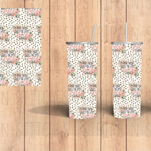 There Goes the Last F | Sublimation | Ready To Press |  Tumbler Wrap Transfer |  20 oz. | Straight Tumbler Transfer | NOT A DIGITAL PRINT