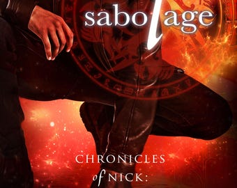 Chronicles of Nick® Sabotage (Shadows of Fire Book 1) (Signed)
